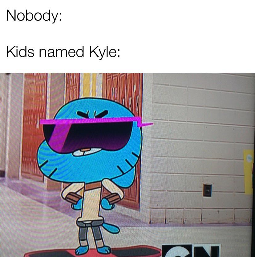 Kyle Memes - cartoon - Nobody Kids named Kyle un po
