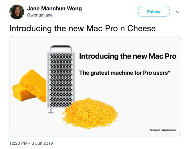 Mac Pro Cheese Grater memes - material - Jane Manchun Wong v Introducing the new Mac Pro n Cheese Introducing the new Mac Pro The gratest machine for Pro users cheese not provided