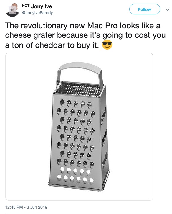 Mac Pro Cheese Grater memes - grater - Not Jony Ive The revolutionary new Mac Pro looks a cheese grater because it's going to cost you a ton of cheddar to buy it.