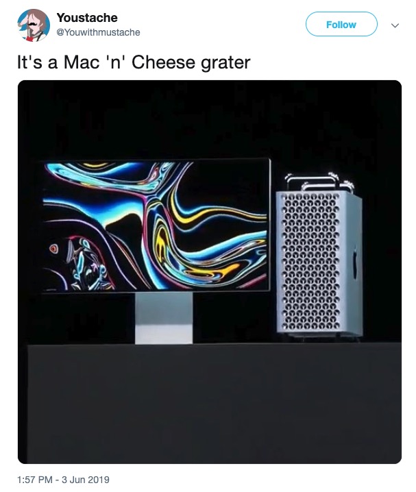 Mac Pro Cheese Grater memes - multimedia - Youstache It's a Mac 'n' Cheese grater 202020202020 009 0000 00000 000000 000000 0000000 000000 6000000 10000000