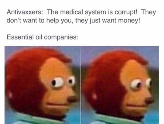 romeo and juliet memes - Antivaxxers The medical system is corrupt! They don't want to help you, they just want money! Essential oil companies
