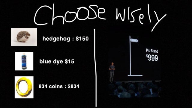 apple pro stand memes -  Choose wisely hedgehog $150 Pro Stand $999 blue dye $15 834 coins $834