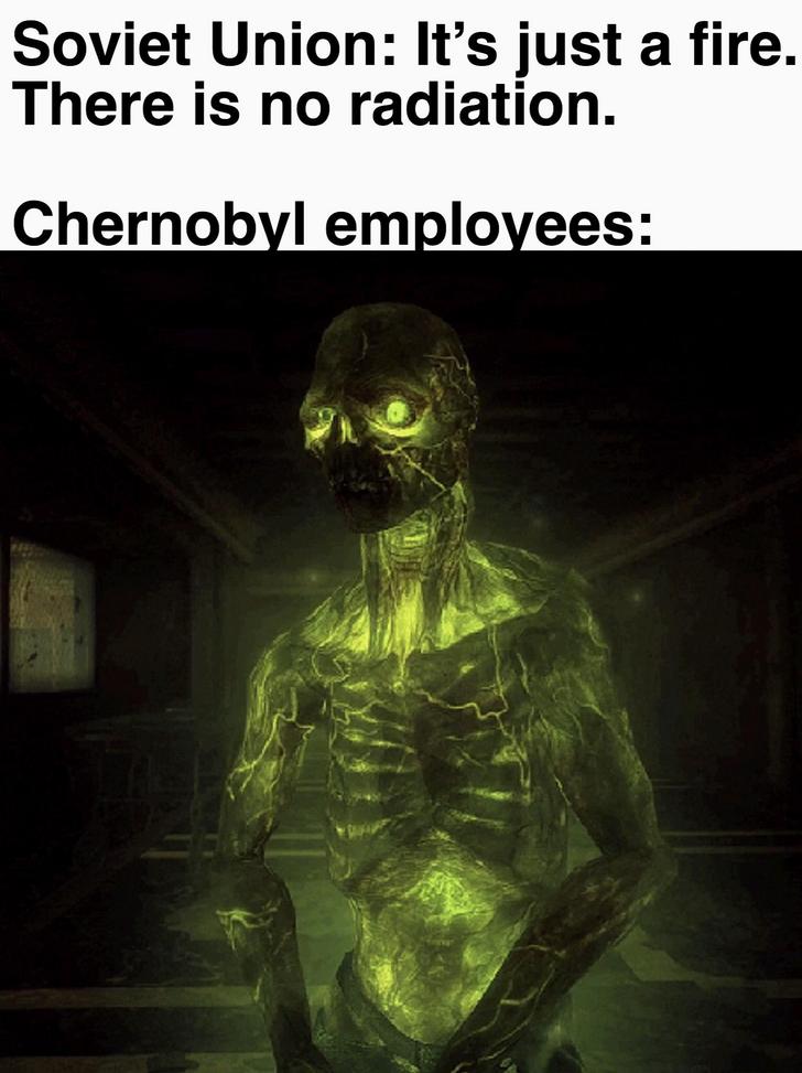 human - Soviet Union It's just a fire. There is no radiation. Chernobyl employees