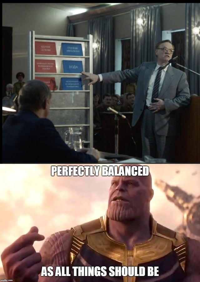 chernobyl meme about thanos snapping his fingers - Perfectly Balanced As All Things Should Be