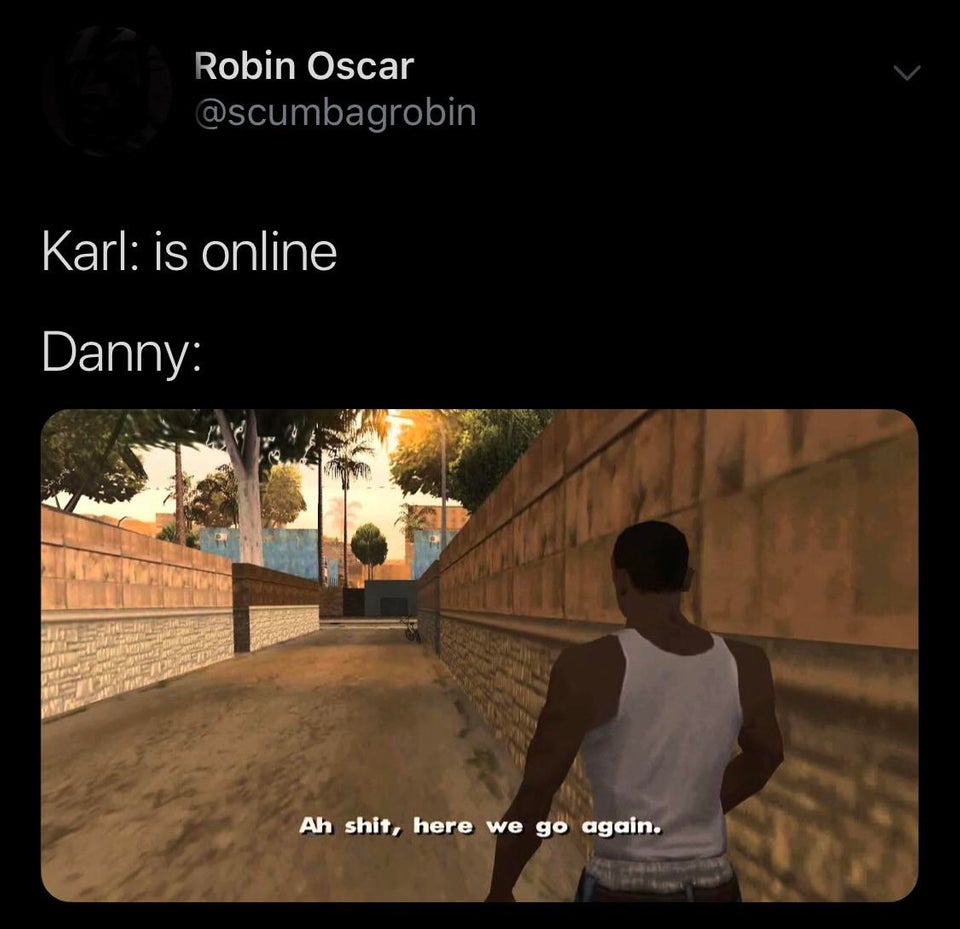 black mirror season 5 memes - oh shit here we go again - Robin Oscar Karl is online Danny Ah shit, here we go again.