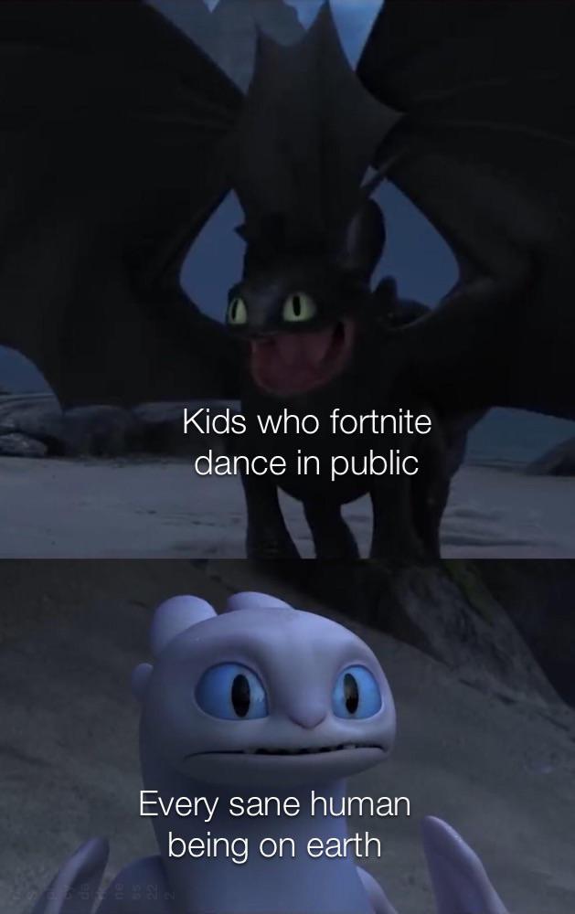 toothless how to train your dragon meme about shocked toothless meme - Kids who fortnite dance in public Every sane human being on earth