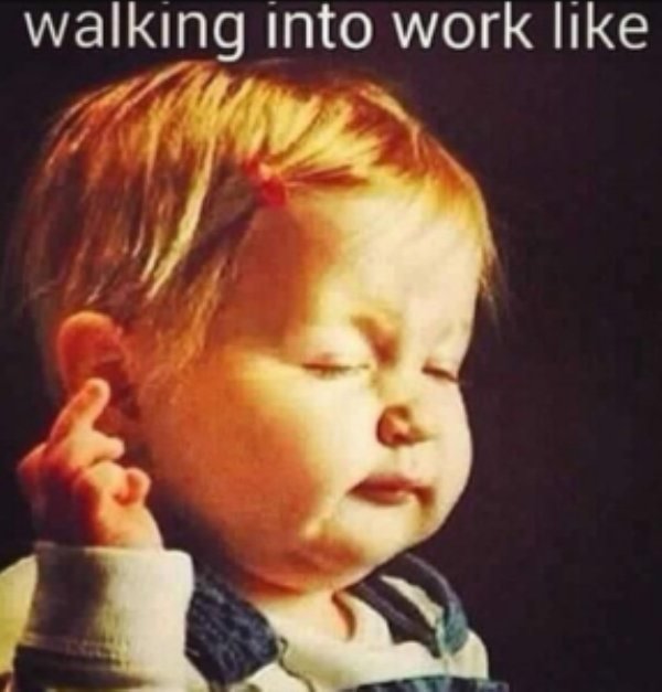 monday work memes - monday morning work - walking into work