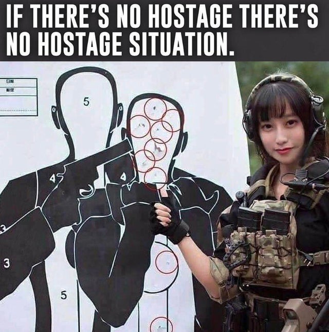 dank memes reddit - rainbow six in real life - If There'S No Hostage There'S No Hostage Situation.