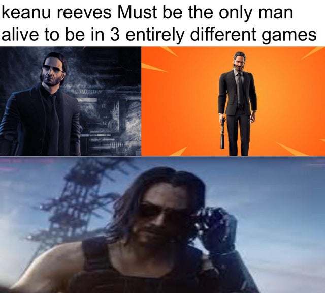 wholesome memes - wholesome Keanu Reeves memes - chuj mnie to obchodzi facebook - keanu reeves Must be the only man alive to be in 3 entirely different games