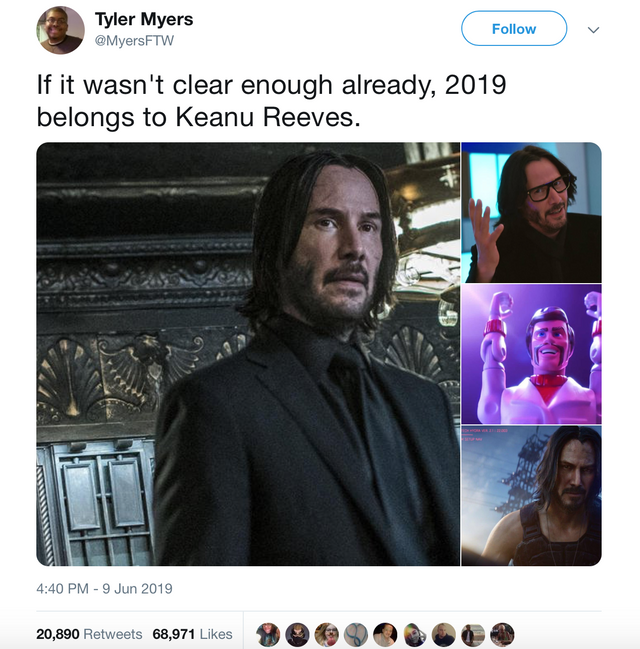 wholesome Keanu Reeves meme about keanu reeves john wick - Tyler Myers If it wasn't clear enough already, 2019 belongs to Keanu Reeves. 20,890 68,971 900 9 .