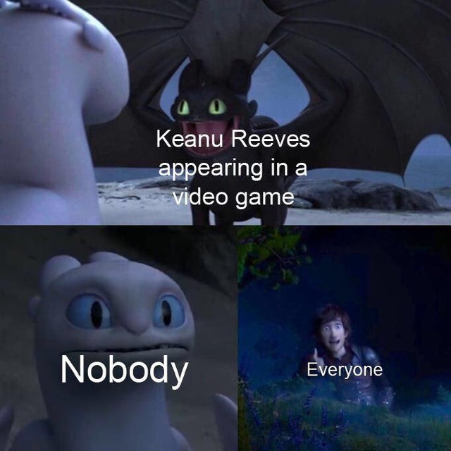 wholesome Keanu Reeves meme about Internet meme - 0 Keanu Reeves appearing in a video game Nobody Everyone
