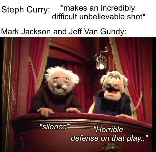funny nba finals meme that about statler i waldorf - . makes an incredibly difficult unbelievable shot Mark Jackson and Jeff Van Gundy silence "Horrible defense on that play.."
