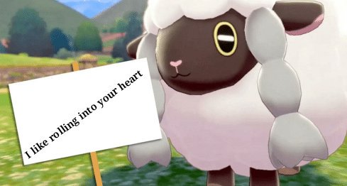 wooloo memes about Pokémon Sword and Shield - I rolling into your heart