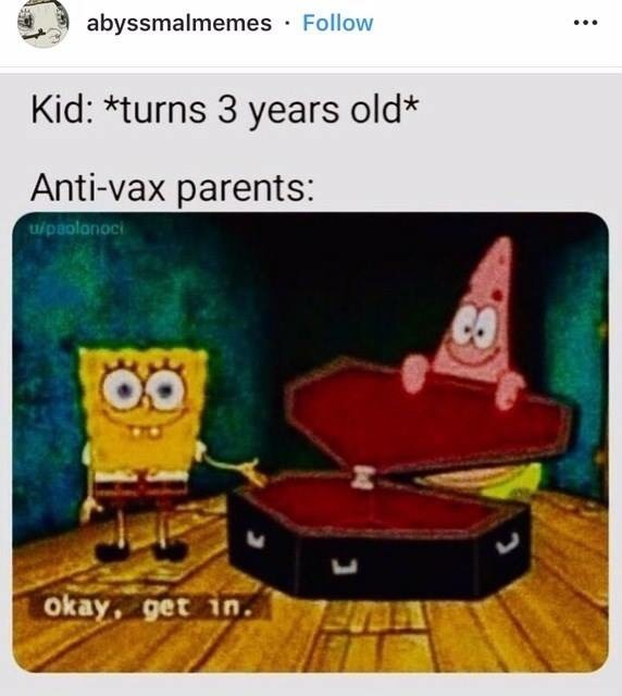 anti-vaxx memes that say, patient doesn t want to cooperate - abyssmalmemes Kid turns 3 years old Antivax parents uipaolonoci Okay, get in.