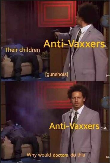 anti-vaxx memes that say, killed hannibal meme - AntiVaxxers. Their children gunshots AntiVaxxers Why would doctors do this