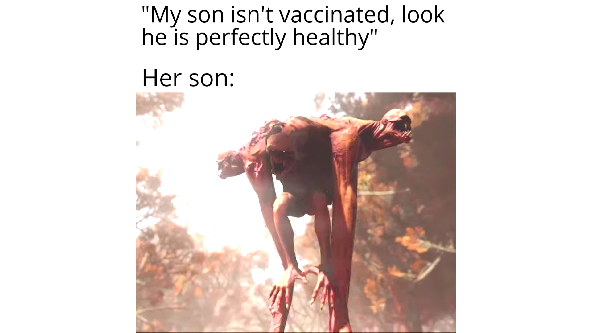 anti-vaxx memes that say, heat - "My son isn't vaccinated, look he is perfectly healthy" Her son