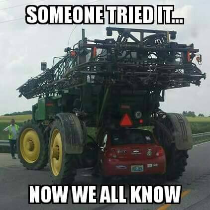 tractor memes - Someone Tried It... Now We All Know