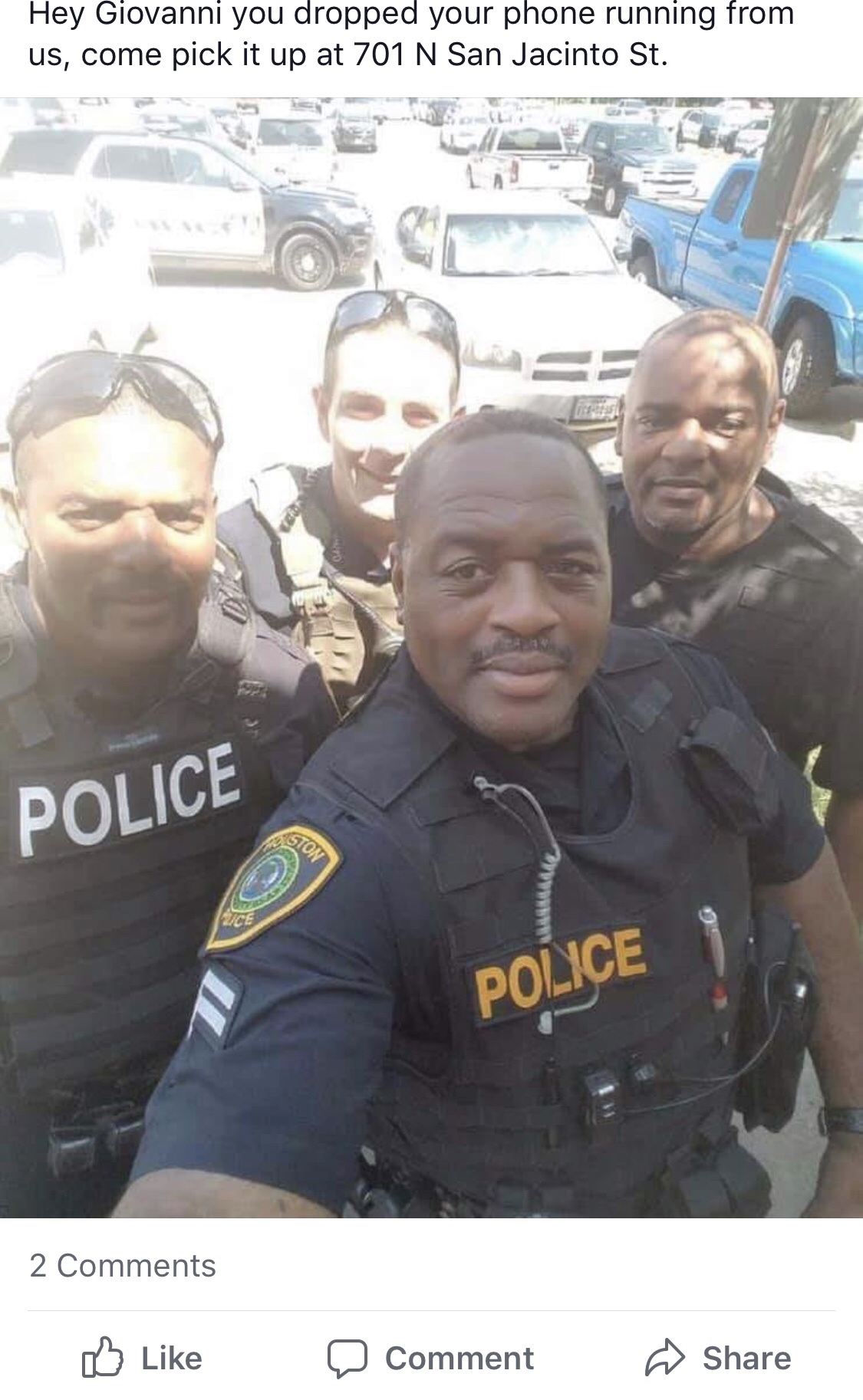 police selfie - Hey Giovanni you dropped your phone running from us, come pick it up at 701 N San Jacinto St. Police 4610 Police 2 Comment