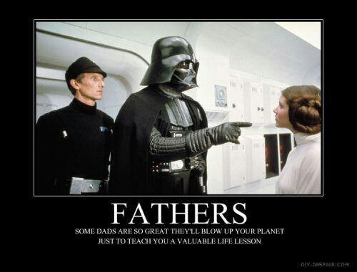 meme Father's day meme about fathers day darth vader - Fathers Some Dads Are So Great They'Ll Blow Up Your Planet Just To Teach You A Valuable Life Lesson Diwdespar.Com