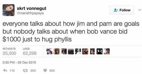 the office memes - web page - skrt vonnegut everyone talks about how jim and pam are goals but nobody talks about when bob vance bid $1000 just to hug phyllis 25,300 62,298 th 110 25% 52K