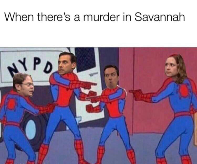the office memes - 4 spiderman pointing meme - When there's a murder in Savannah
