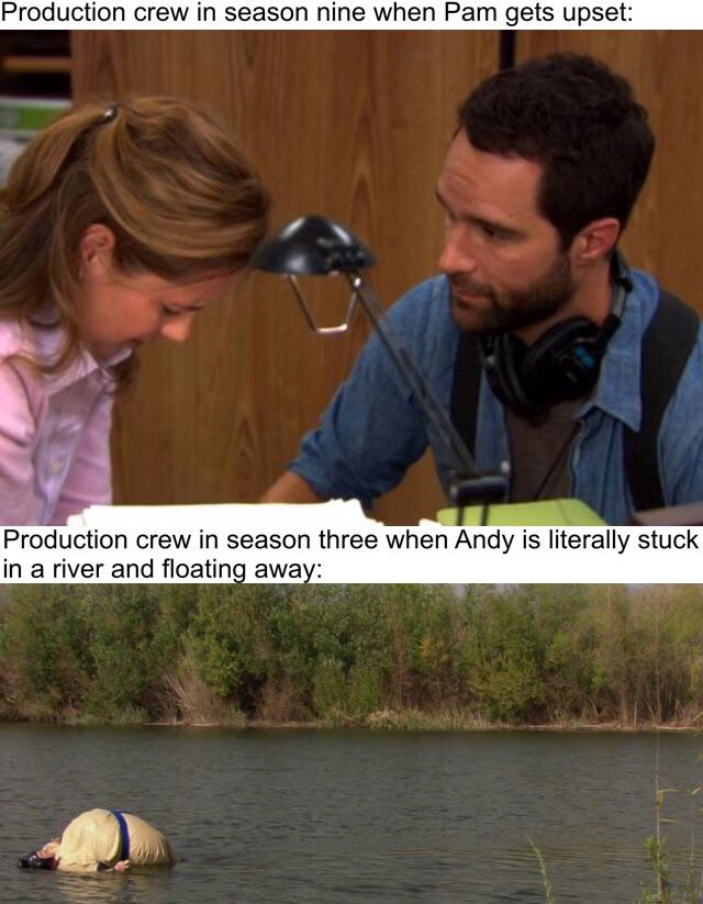 the office memes - office pam and brian - Production crew in season nine when Pam gets upset Production crew in season three when Andy is literally stuck in a river and floating away