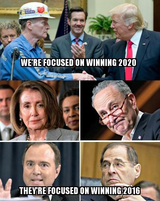 Trump memes - chuck schumer nancy pelosi adam schiff - des We'Re Focused On Winning 2020 They'Re Focused On Winning 2016