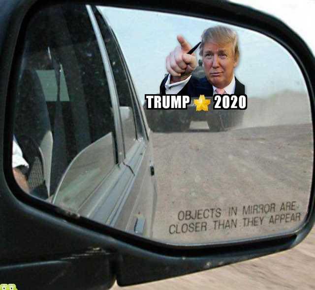 Trump memes - Trump as a tank in the rear view mirror