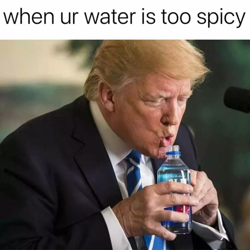 spicy memes - when ur water is too spicy