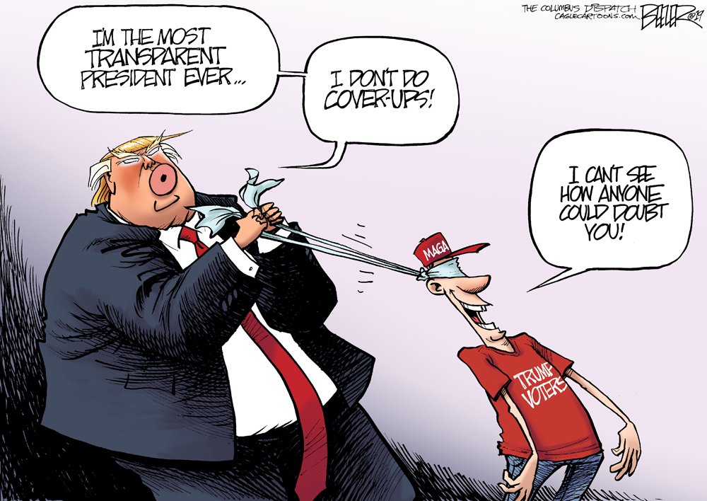 trump cover up cartoons - The Columbus Dispatch Caglecrtoons.com Im The Most Transparent President Ever.. I Dont Do CoverUps! I Cant Ste How Anyone Could Doubt You! Waga ll, Trump Voiers