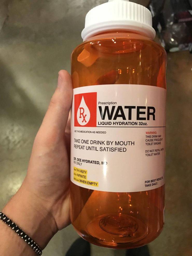 prescription orange drinking water bottle - Prescription Water Liquid Hydration 32oz. Se This Medication As Needed Take One Drink By Mouth Repeat Until Satisfied Warning This Drink May Cause Freo.Be Toilet Brens Do Not Relli Toilet Water Dr. Dee Hydrated,