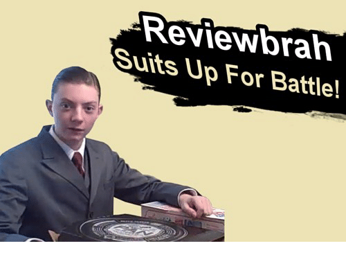 ReviewBrah Memes - human behavior - Reviewbrah Suits Up For Battle!