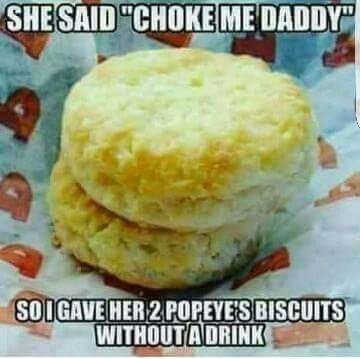 funny picture - popeyes biscuits - She Said