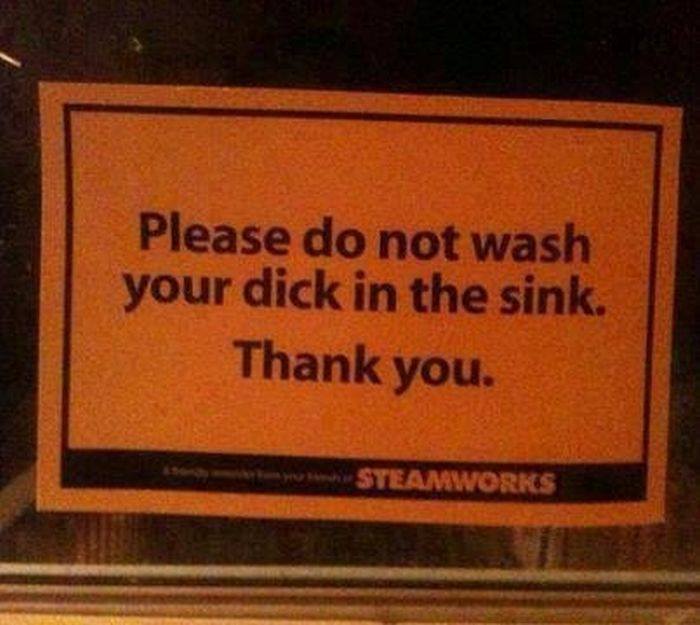 funny picture - washing your dick in the sink - Please do not wash your dick in the sink. Thank you. Steamworks