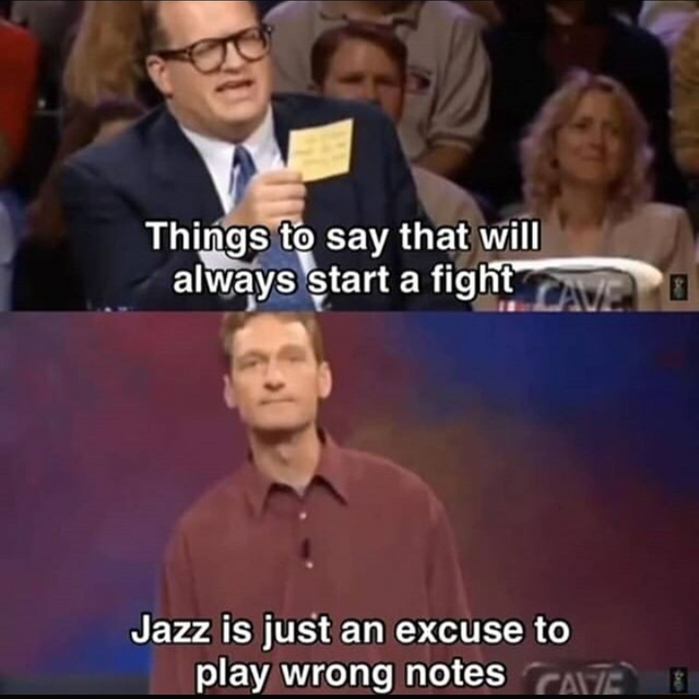 funny picture - whose line is it anyway fight - Things to say that will always start a fight Ca Jazz is just an excuse to play wrong notes Cazad
