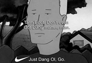 funny picture - boomhauer meme - Talm Bout. Don't even Got Dang matter, yan. Just Dang Oi, Go.