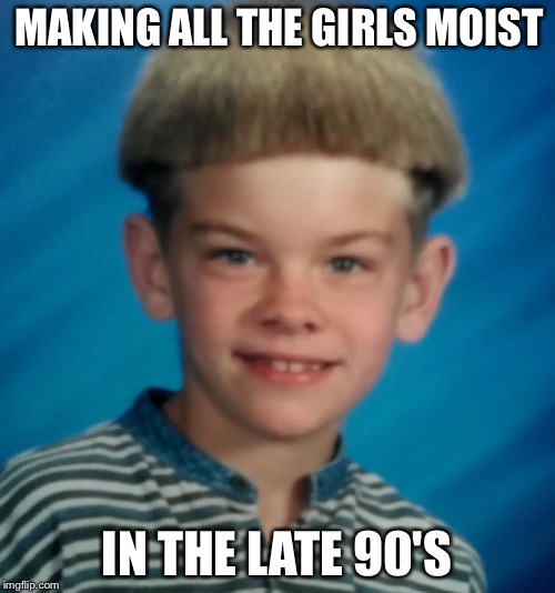 funny picture - 90s memes - Making All The Girls Moist In The Late 90'S imgflip.com