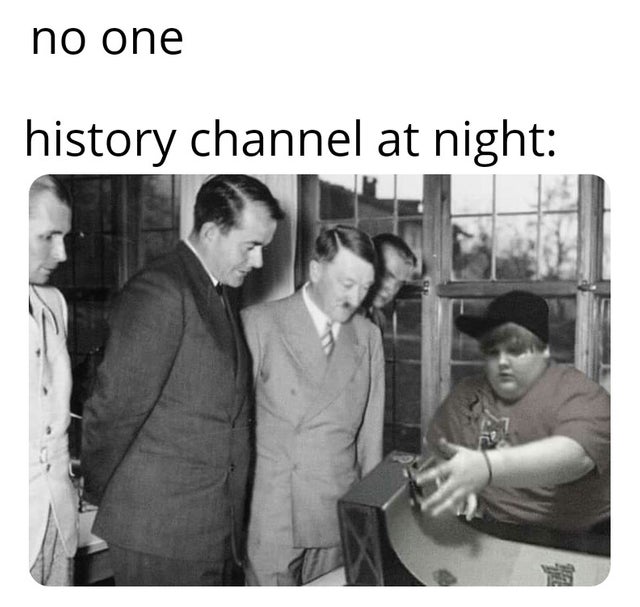 History Channel meme with hitler watching a kid play with a tech deck.