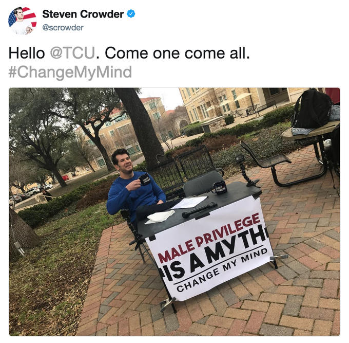 change my mind meme original - Steven Crowder Hello . Come one come all. My Mind Male Privilege Is A Myths Change My Mind