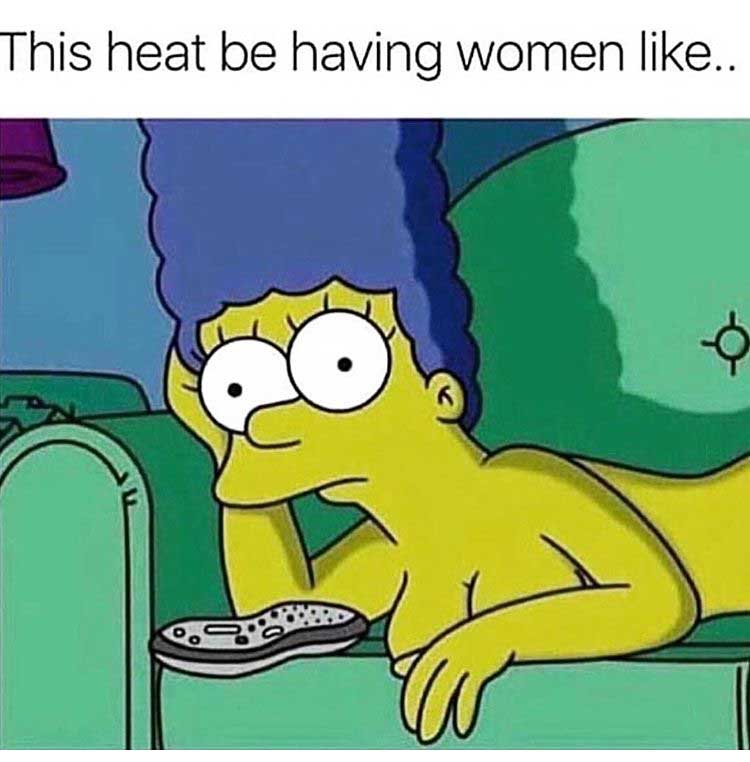 summer meme cartoon - This heat be having women ..