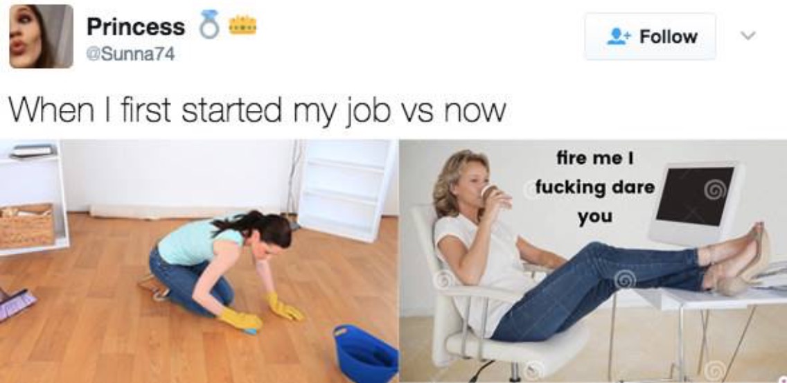 work meme - woman with feet up on desk - Princess When I first started my job vs now fire met fucking dare you