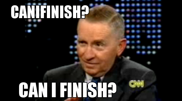 Ross Perot memes - ross perot larry king - Canifinish Can I Finish? On