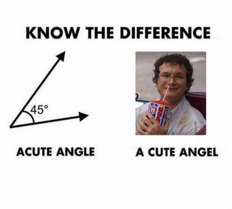 stranger things 3 meme - acute angle meme - Know The Difference He Acute Angle A Cute Angel