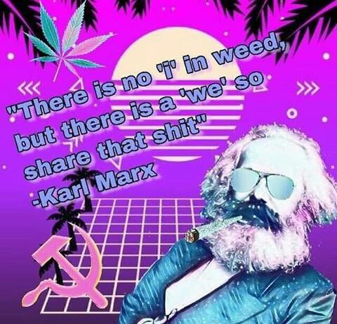 weed meme- melnik - "There is no 7 in weed, but there is a we' so. that shita Karl Marx
