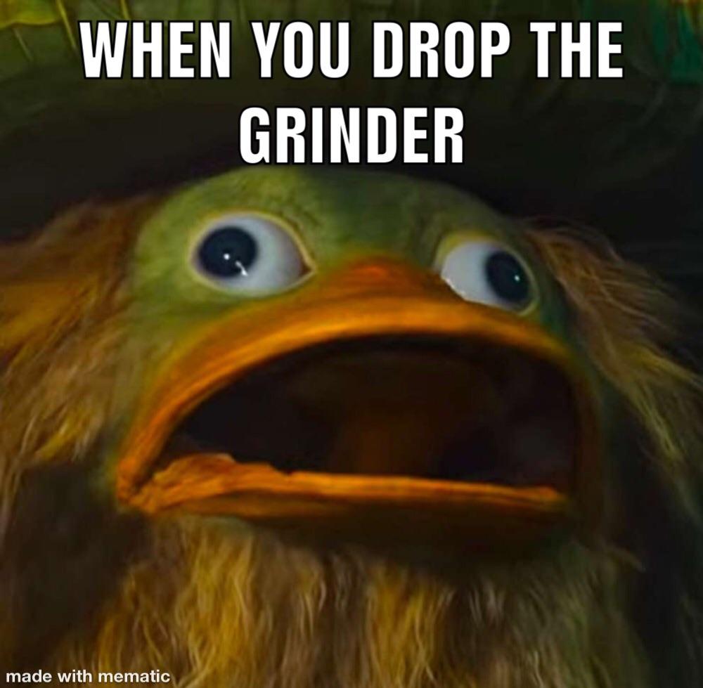 weed meme- stig - When You Drop The Grinder made with mematic