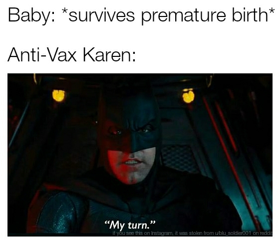 Karen Memes - Baby survives premature birth AntiVax Karen "My turn."