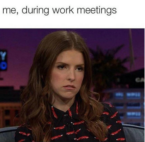 me, during work meetings