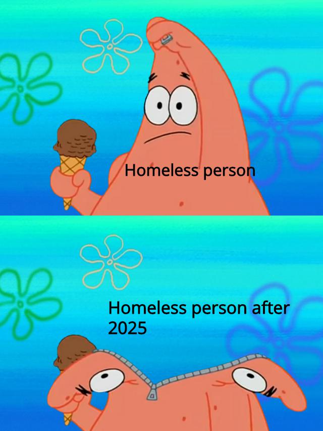 meme - cartoon - Homeless person Homeless person after 2025