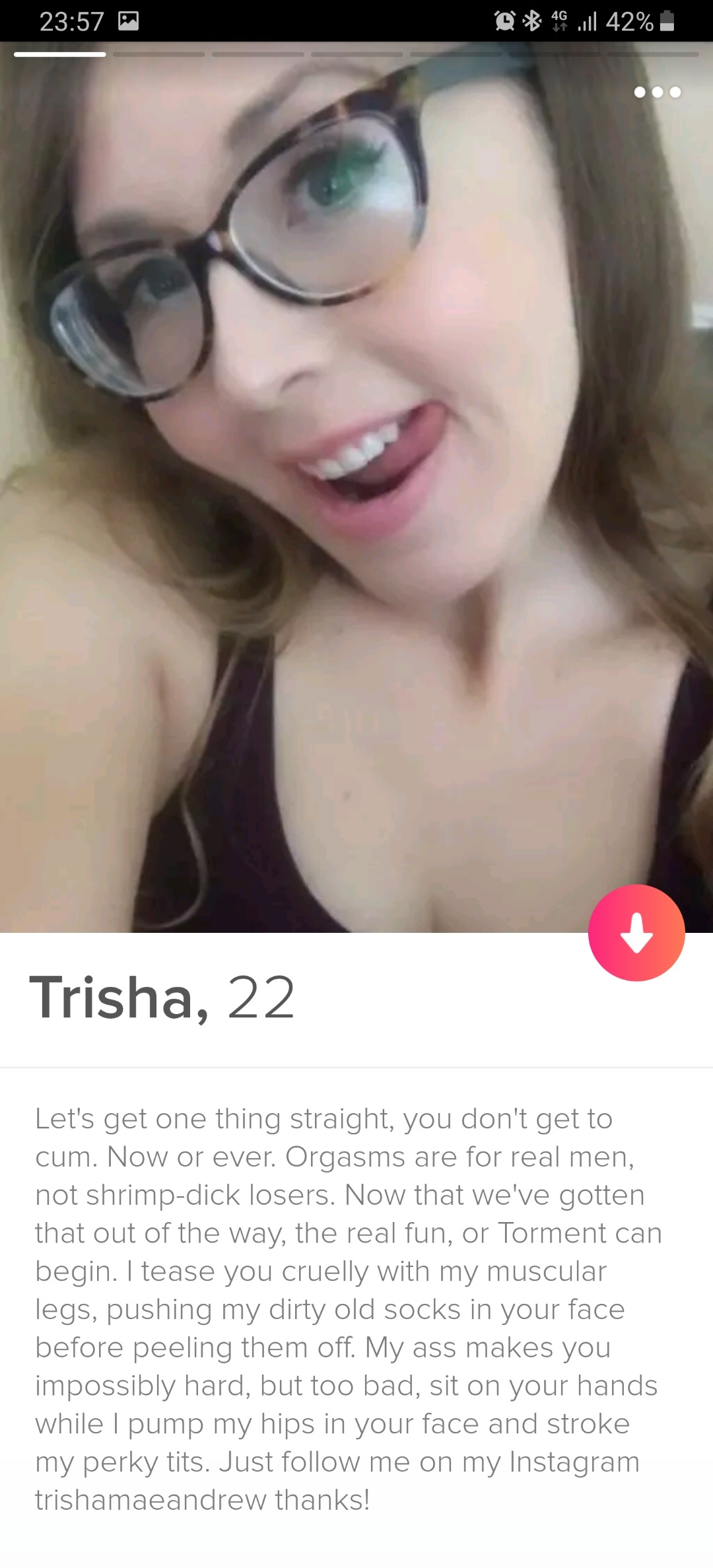 Trisha, 22 Let's get one thing straight, you don't get to cum. Now or ever. Orgasms are for real men, not shrimpdick losers. Now that we've gotten that out of the way, the real fun, or Torment can begin. I tease you cruelly with my muscular…