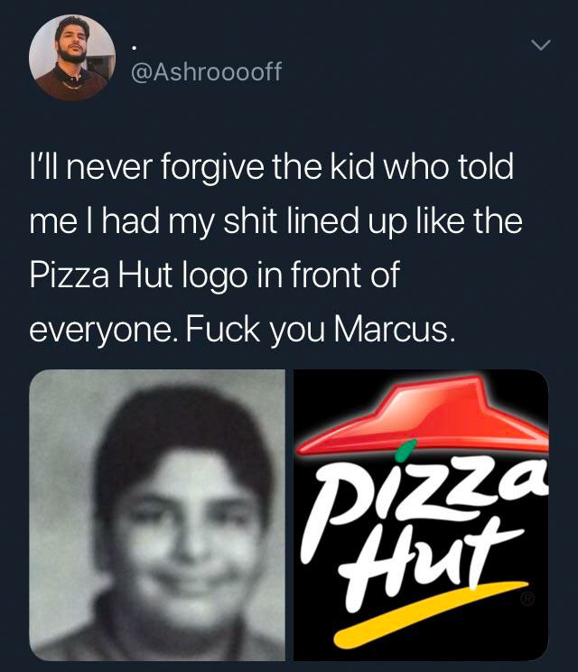 pizza hut logo hairline - I'll never forgive the kid who told melhad my shit lined up the Pizza Hut logo in front of everyone. Fuck you Marcus. Dizza Hut
